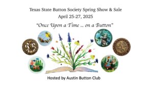 2025 Spring Show “Once Upon a Time … on a Button”